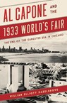 Al Capone and the 1933 World's Fair - William Elliott Hazelgrove - 9781538135556