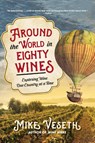 Around the World in Eighty Wines - Mike Veseth - 9781538138311