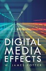 Digital Media Effects - W. James Potter - 9781538141014