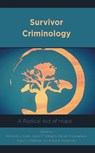 Survivor Criminology - Kimberly J. Cook ; Jason M. Williams ; Renee D. Lamphere - 9781538151693