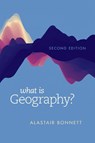 What Is Geography? - Alastair Bonnett - 9781538160794