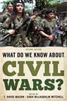 What Do We Know about Civil Wars? - T. David Mason ; Sara McLaughlin Mitchell - 9781538169162