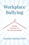 Workplace Bullying - Dorothy Suskind - 9781538172087