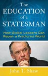 The Education of a Statesman - John T. Shaw - 9781538174838