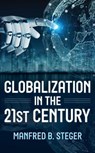 Globalization in the 21st Century - Manfred B. Steger - 9781538179734