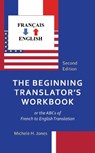 The Beginning Translator's Workbook - Michele H. Jones - 9781538182321