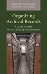 Organizing Archival Records - David W. Carmicheal - 9781538182383
