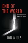 End of the World - Jon Mills - 9781538189009