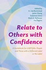 Relate to Others with Confidence - A. Lee Beckstead ; Jacks Cheng ; Sulaimon Giwa ; Mark A. Yarhouse - 9781538190449