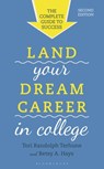 Land Your Dream Career in College: The Complete Guide to Success - Tori Randolph Terhune - 9781538196342