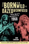 From Born to Be Wild to Dazed and Confused - John Einarson - 9781538197776