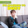 I'm Allergic to Dust - Walter Laplante - 9781538232361