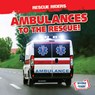Ambulances to the Rescue! - Frances Nagle - 9781538278451
