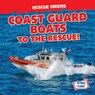 Coast Guard Boats to the Rescue! - Frances Nagle - 9781538278475
