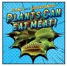 Plants Can Eat Meat! - DAVIES,  Monika - 9781538278871