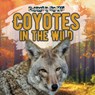 Coyotes in the Wild - Natalie Humphrey - 9781538279557