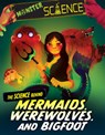 The Science Behind Mermaids, Werewolves, and Bigfoot - Joy Lin - 9781538294239