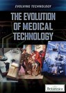 The Evolution of Medical Technology - Hillary Dodge - 9781538303252