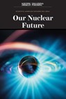 Our Nuclear Future - Scientific American Editors - 9781538313046