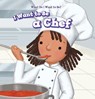 I Want to Be a Chef - Brianna Battista - 9781538329931