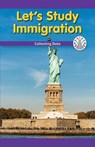 Let's Study Immigration: Collecting Data - Spencer Toole - 9781538353165