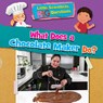 What Does a Chocolate Maker Do? - Ruth Owen - 9781538395455