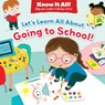 Let's Learn All about Going to School! - Catherine Veitch - 9781538395981