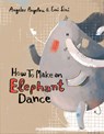 How to Make an Elephant Dance - Angelos Angelou - 9781538398340