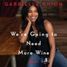 We're Going to Need More Wine -  - 9781538455401