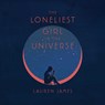 The Loneliest Girl in the Universe -  - 9781538550939