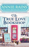 The True Love Bookshop - Annie Rains - 9781538710067