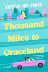 A Thousand Miles to Graceland - Kristen Mei Chase - 9781538710180