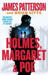 Holmes, Margaret & Poe: A Holmes, Margaret & Poe Mystery - James Patterson - 9781538710777