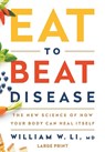 Eat to Beat Disease - William W Li - 9781538715499