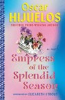 The Empress of the Splendid Season - Elizabeth Strout ; Oscar Hijuelos - 9781538722213