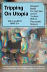 Breen, B: Tripping on Utopia - Benjamin Breen - 9781538722374