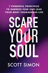 Scare Your Soul - Scott Simon - 9781538722916