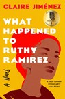 What Happened to Ruthy Ramirez - Claire Jiménez - 9781538725979