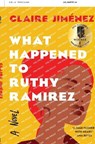Jimenez, C: What Happened to Ruthy Ramirez - Claire Jimenez - 9781538725979