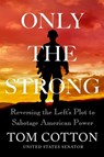 Only the Strong - Thomas B Cotton - 9781538726792