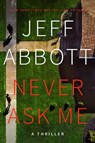 Never Ask Me - Jeff Abbott - 9781538733158