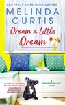 Dream a Little Dream - Melinda Curtis - 9781538733486
