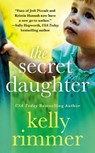 The Secret Daughter - Kelly Rimmer - 9781538735152