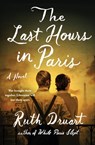 The Last Hours in Paris - Ruth Druart - 9781538735220