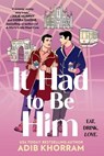 It Had to Be Him - Adib Khorram - 9781538739556