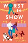 Worst in Show - Anna E. Collins - 9781538742280