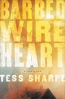 Barbed Wire Heart - Tess Sharpe - 9781538744116