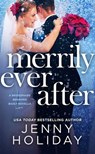 MERRILY EVER AFTER - Jenny Holiday - 9781538744604