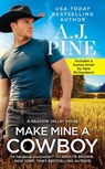 Make Mine a Cowboy - A.J. Pine - 9781538749821