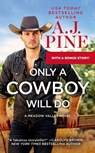 Only a Cowboy Will Do - A.J. Pine - 9781538749852